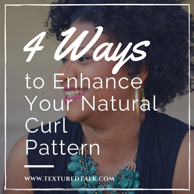 4 Ways to Enhance Your Natural Curl Pattern