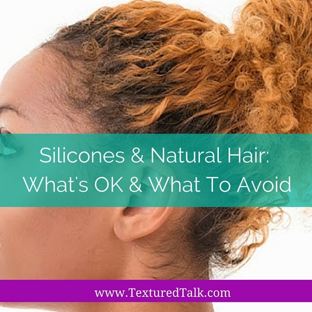 Silicones & Natural Hair: What’s OK & What to Avoid