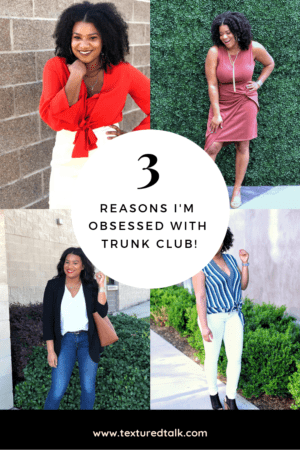 3 Reasons I'm Obsessed With Trunk Club | Textured Talk